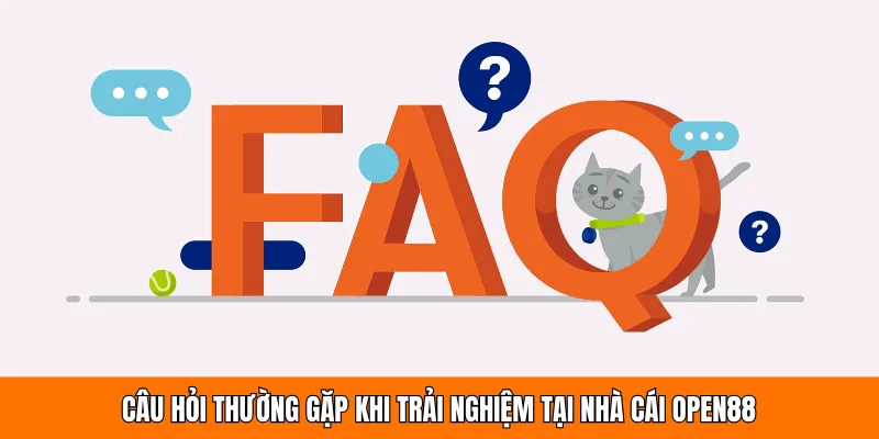 Câu hỏi thường gặp về open88
