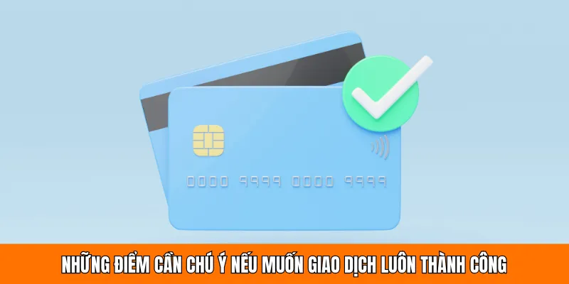 Những điểm cần chú ý nếu muốn giao dịch luôn thành công