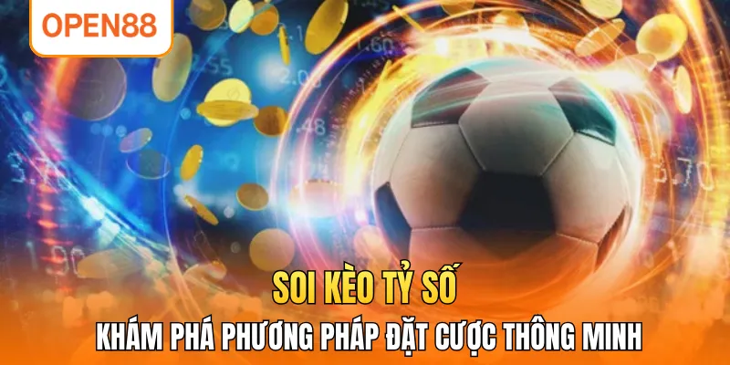 soi kèo tỷ số